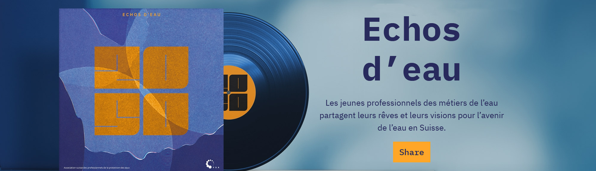 Eine Schallplatte und ihr Cover mit dem Titel "Echos d'eau" werden neben einem französischen Text gezeigt, in dem junge Wasserfachleute in der Schweiz ihre Träume und Visionen vorstellen.